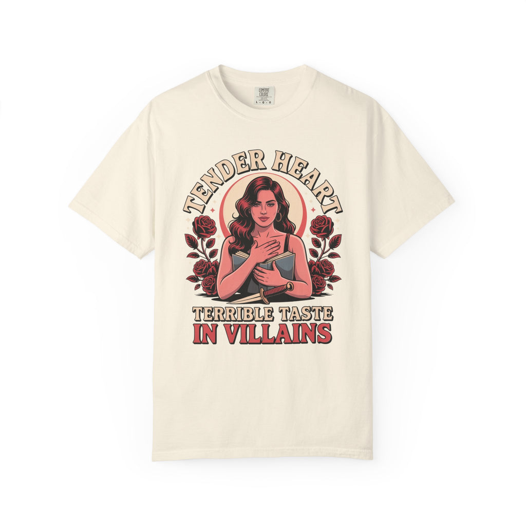 Tender Heart Terrible Taste in Villians T-Shirt