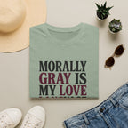 Morally Gray IS My Love Language T-Shirt