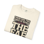 There Are Two Beings The Fae And Those Who Fall For Them T-Shirt