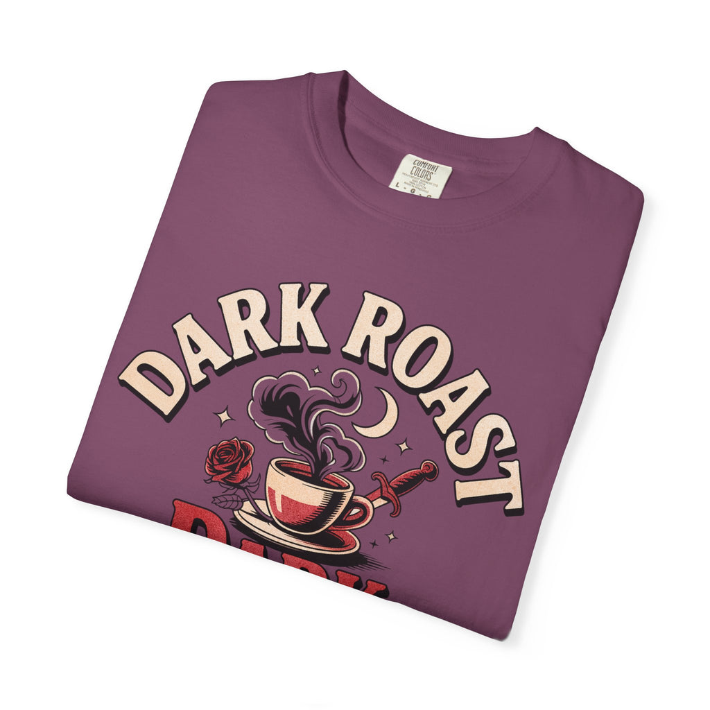Dark Roast Dark Romance T-Shirt
