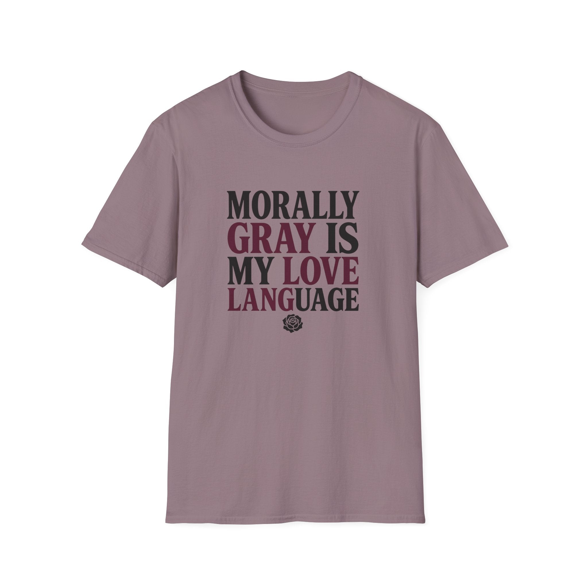Morally Gray IS My Love Language T-Shirt