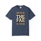 There Are Two Beings The Fae And Those Who Fall For Them T-Shirt