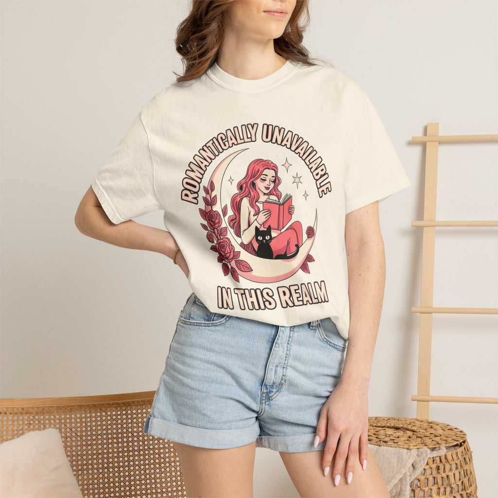 Romantically Unavailable In This Realm T-Shirt
