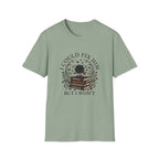 I Could Fix Him But I Won't T-Shirt