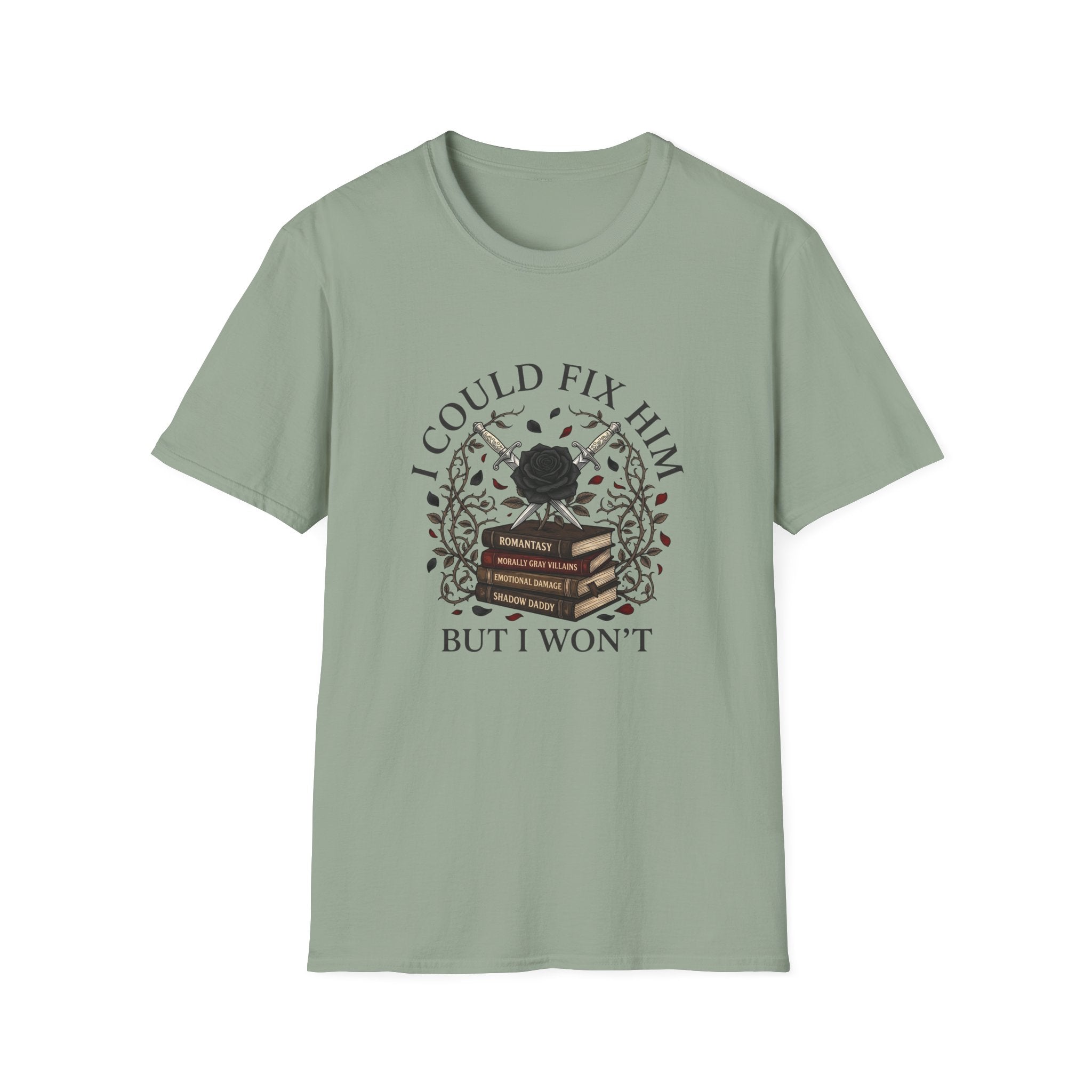 I Could Fix Him But I Won't T-Shirt
