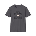 He's Fictional He's Perfect T-Shirt