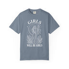 Girls Will Be Girls T-Shirt