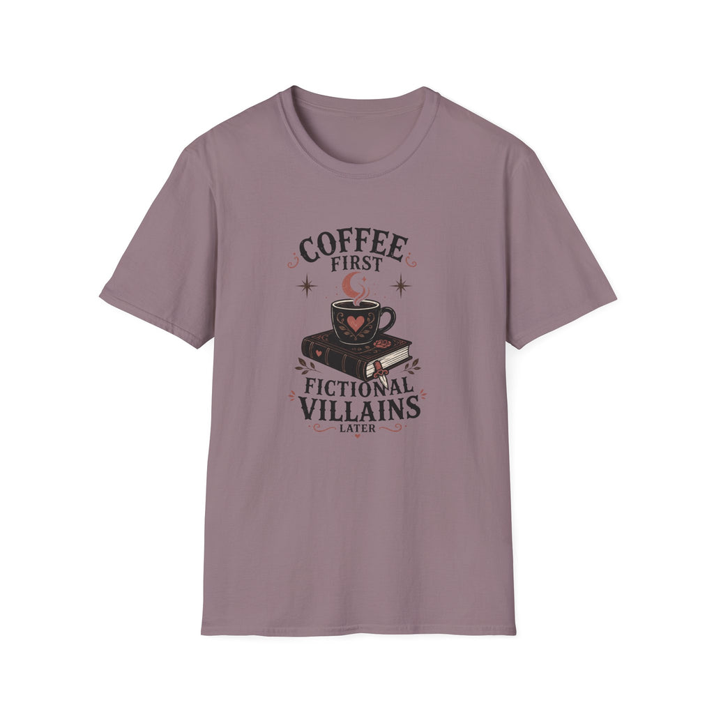 Coffee First Fictional Villains Later T-Shirt