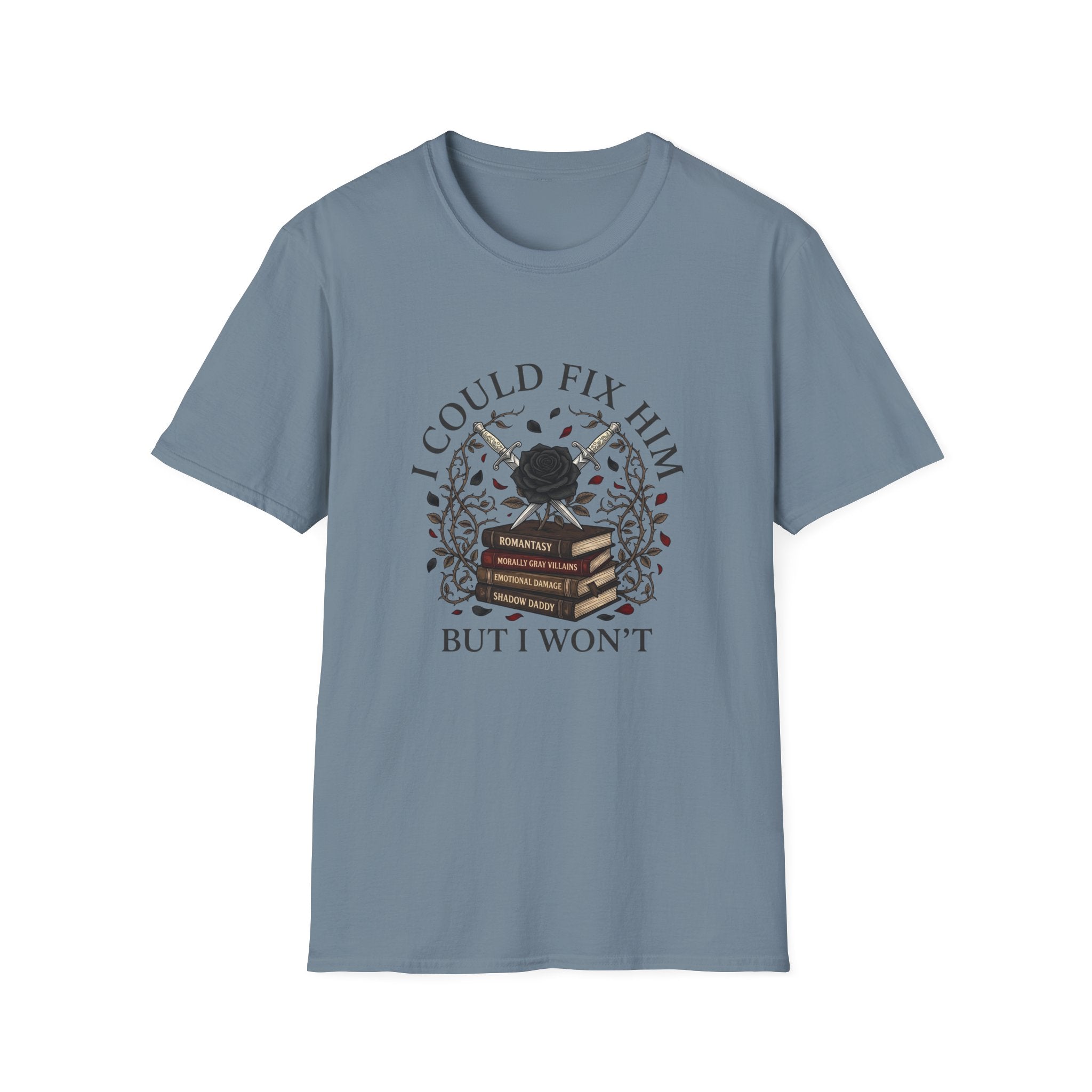 I Could Fix Him But I Won't T-Shirt