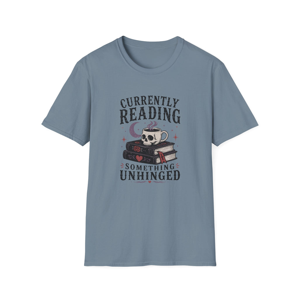 Currently Reading Something Unhinged T-Shirt
