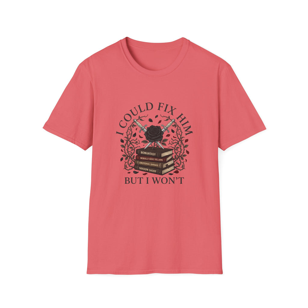 I Could Fix Him But I Won't T-Shirt